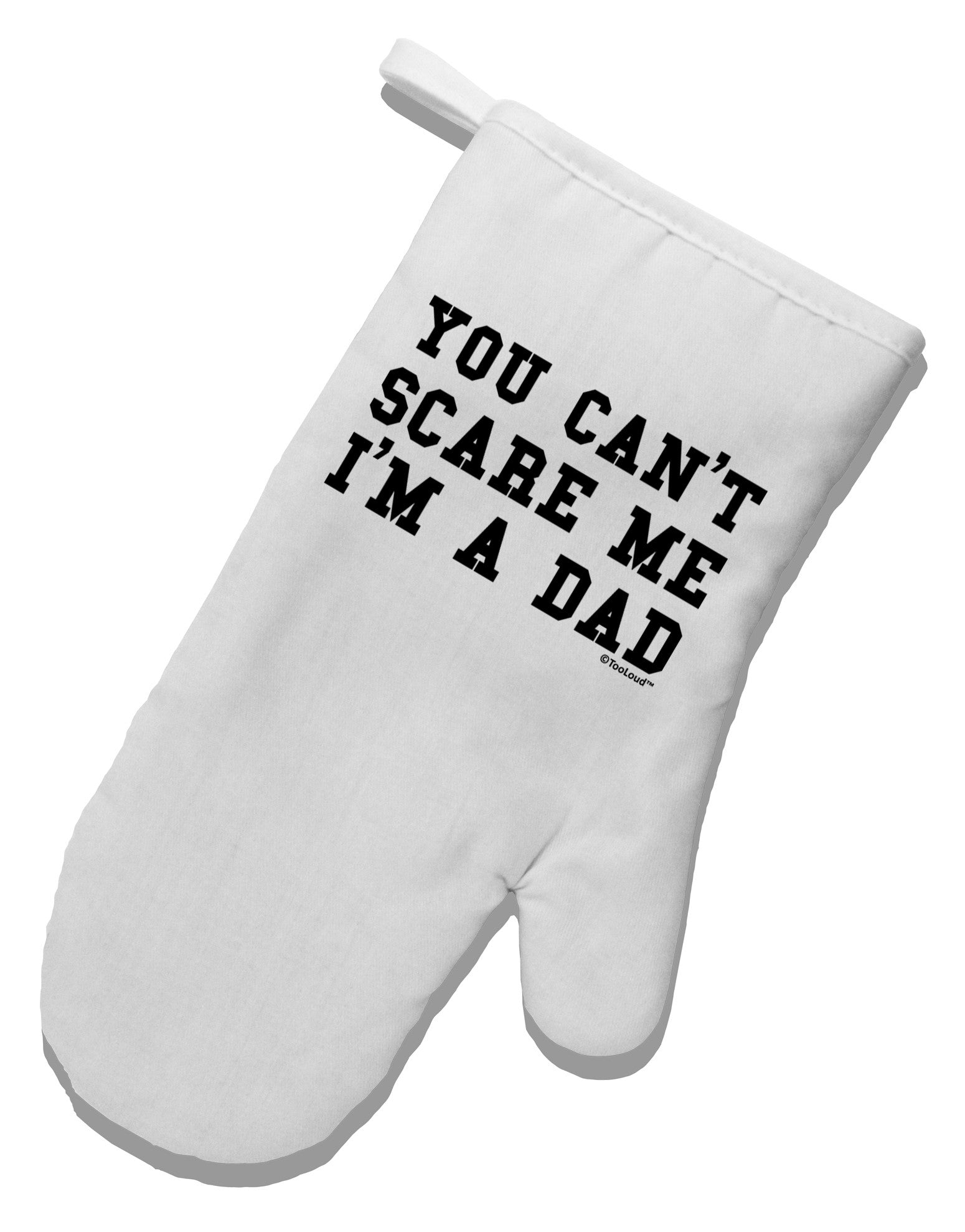 You Can't Scare Me - I'm a Dad White Printed Fabric Oven Mitt-Oven Mitt-TooLoud-White-Davson Sales