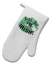 I'm Pretending To Be Irish White Printed Fabric Oven Mitt-Oven Mitt-TooLoud-White-Davson Sales