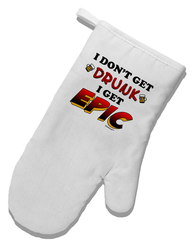 I Don't Get Drunk - Epic White Printed Fabric Oven Mitt-Oven Mitt-TooLoud-White-Davson Sales