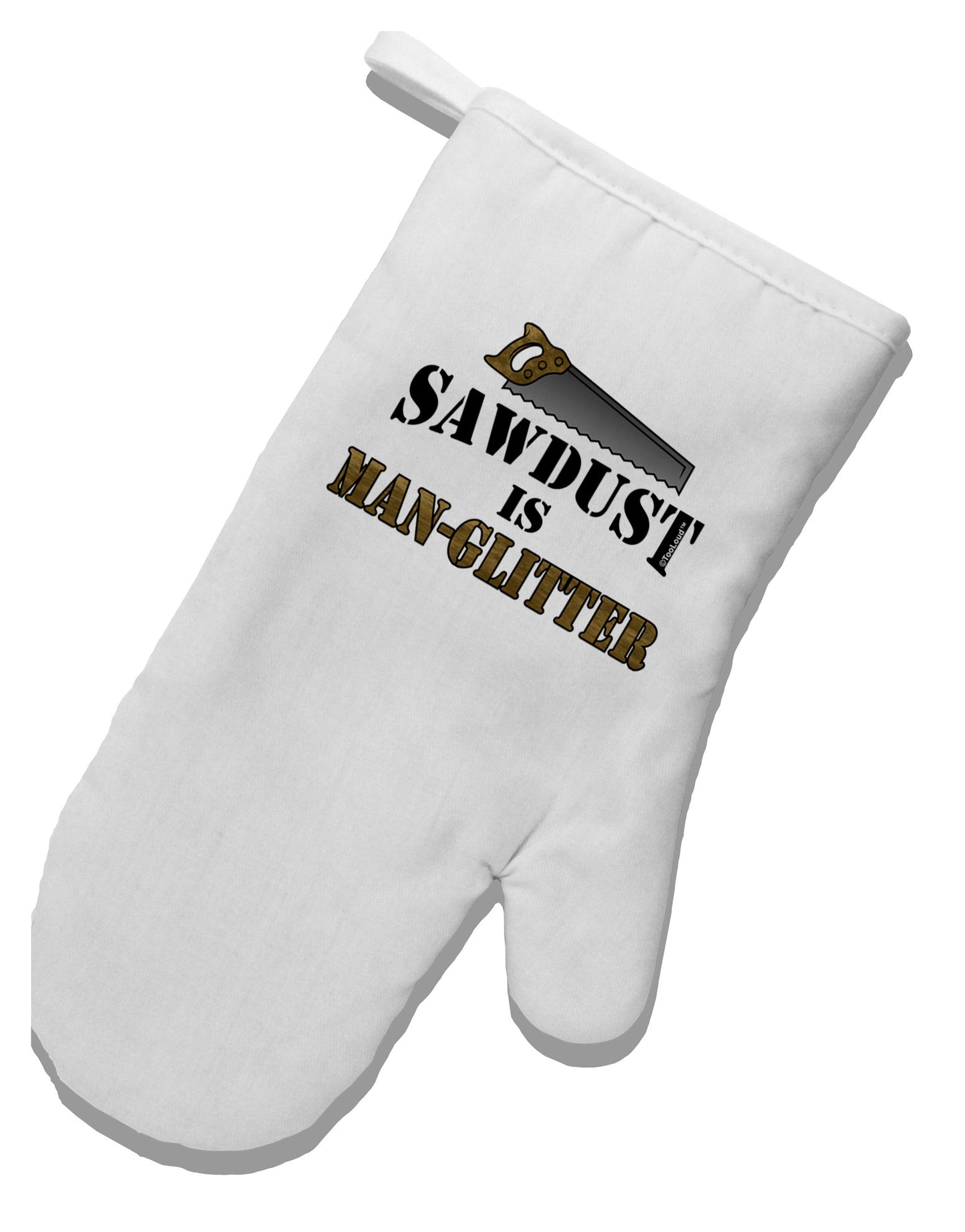 Sawdust is Man Glitter White Printed Fabric Oven Mitt by TooLoud-Oven Mitt-TooLoud-White-Davson Sales