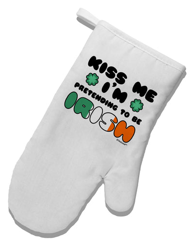 Kiss Me I'm Pretending to Be Irish White Printed Fabric Oven Mitt by TooLoud-Oven Mitt-TooLoud-White-Davson Sales