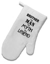 Brother The Man The Myth The Legend White Printed Fabric Oven Mitt by TooLoud-Oven Mitt-TooLoud-White-Davson Sales