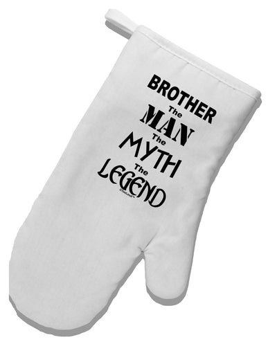 Brother The Man The Myth The Legend White Printed Fabric Oven Mitt by TooLoud-Oven Mitt-TooLoud-White-Davson Sales