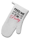 Feed Me and Tell Me I'm Pretty White Printed Fabric Oven Mitt-Oven Mitt-TooLoud-White-Davson Sales