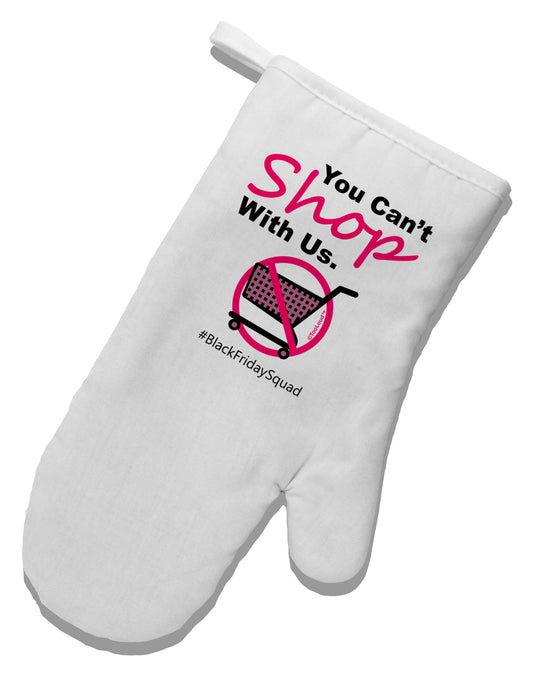 You Can't Shop With Us White Printed Fabric Oven Mitt-Oven Mitt-TooLoud-White-Davson Sales
