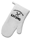 I'd Rather Be Eating White Printed Fabric Oven Mitt-Oven Mitt-TooLoud-White-Davson Sales