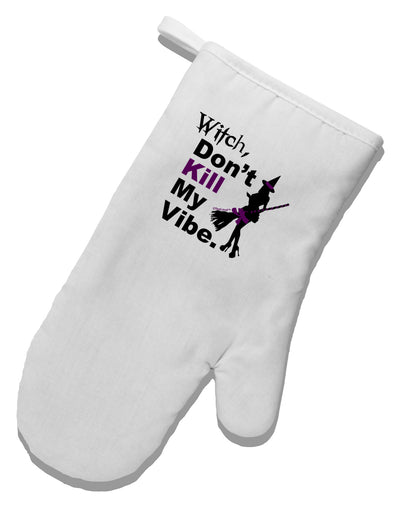 Don’t Kill My Vibe White Printed Fabric Oven Mitt-Oven Mitt-TooLoud-White-Davson Sales