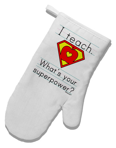 I Teach - What's Your Superpower White Printed Fabric Oven Mitt-Oven Mitt-TooLoud-White-Davson Sales