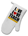 Live Love Teach White Printed Fabric Oven Mitt-Oven Mitt-TooLoud-White-Davson Sales