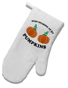 Stop Staring At My Pumpkins White Printed Fabric Oven Mitt by TooLoud-Oven Mitt-TooLoud-White-Davson Sales