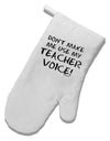 Don't Make Me Use My Teacher Voice White Printed Fabric Oven Mitt-Oven Mitt-TooLoud-White-Davson Sales