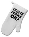 Turning the Power On White Printed Fabric Oven Mitt by TooLoud-Oven Mitt-TooLoud-White-Davson Sales