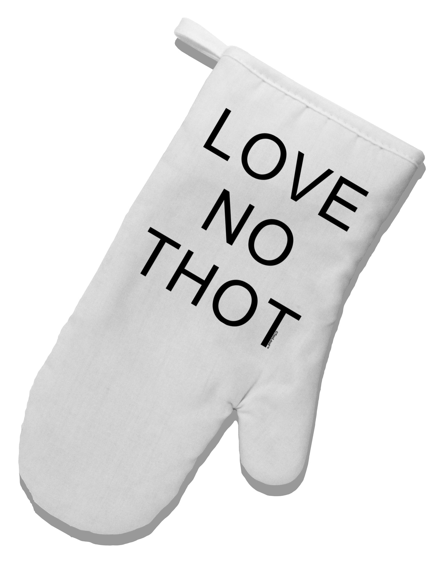 Love No Thot White Printed Fabric Oven Mitt by TooLoud-Oven Mitt-TooLoud-White-Davson Sales