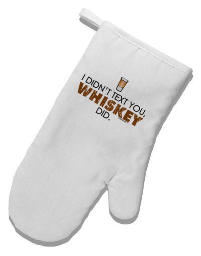I Didn't Text You - Whiskey White Printed Fabric Oven Mitt-Oven Mitt-TooLoud-White-Davson Sales