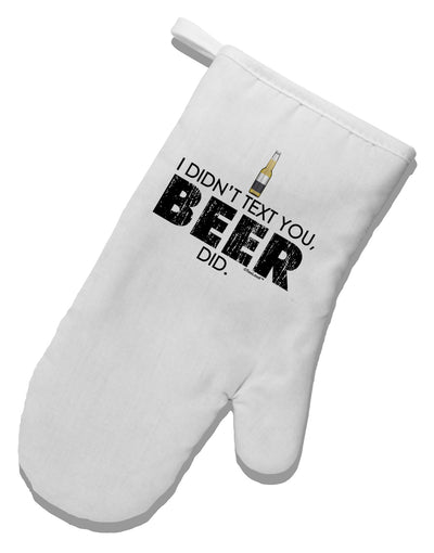 I Didn't Text You - Beer White Printed Fabric Oven Mitt-Oven Mitt-TooLoud-White-Davson Sales