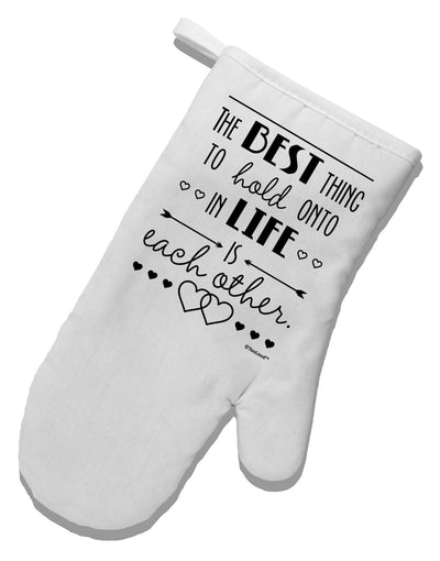 The Best Thing to Hold Onto in Life is Each Other White Printed Fabric Oven Mitt-Oven Mitt-TooLoud-White-Davson Sales