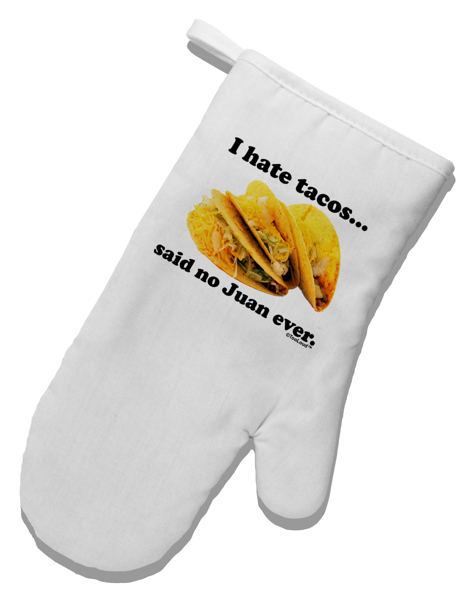 I Hate Tacos Said No Juan Ever White Printed Fabric Oven Mitt by TooLoud-Oven Mitt-TooLoud-White-Davson Sales
