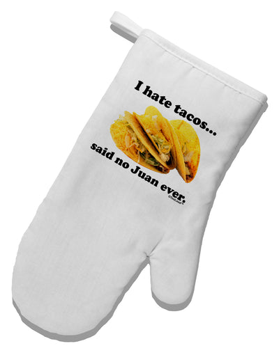 I Hate Tacos Said No Juan Ever White Printed Fabric Oven Mitt by TooLoud-Oven Mitt-TooLoud-White-Davson Sales