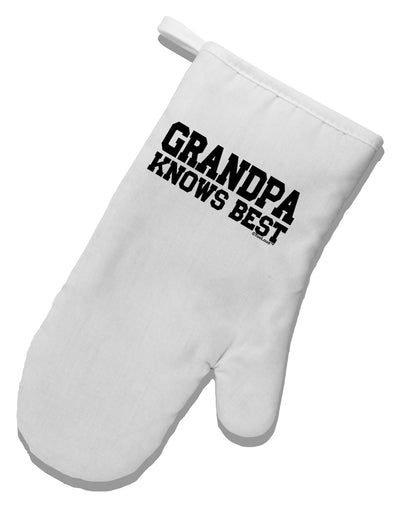 Grandpa Knows Best White Printed Fabric Oven Mitt by TooLoud-Oven Mitt-TooLoud-White-Davson Sales