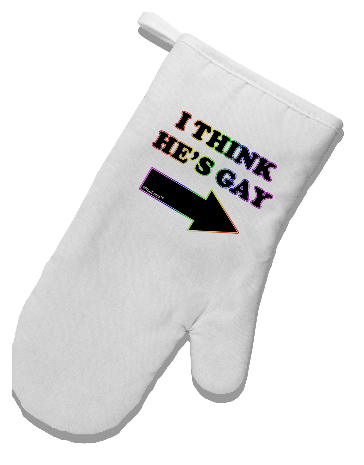 I Think He's Gay Right White Printed Fabric Oven Mitt by TooLoud-Oven Mitt-TooLoud-White-Davson Sales
