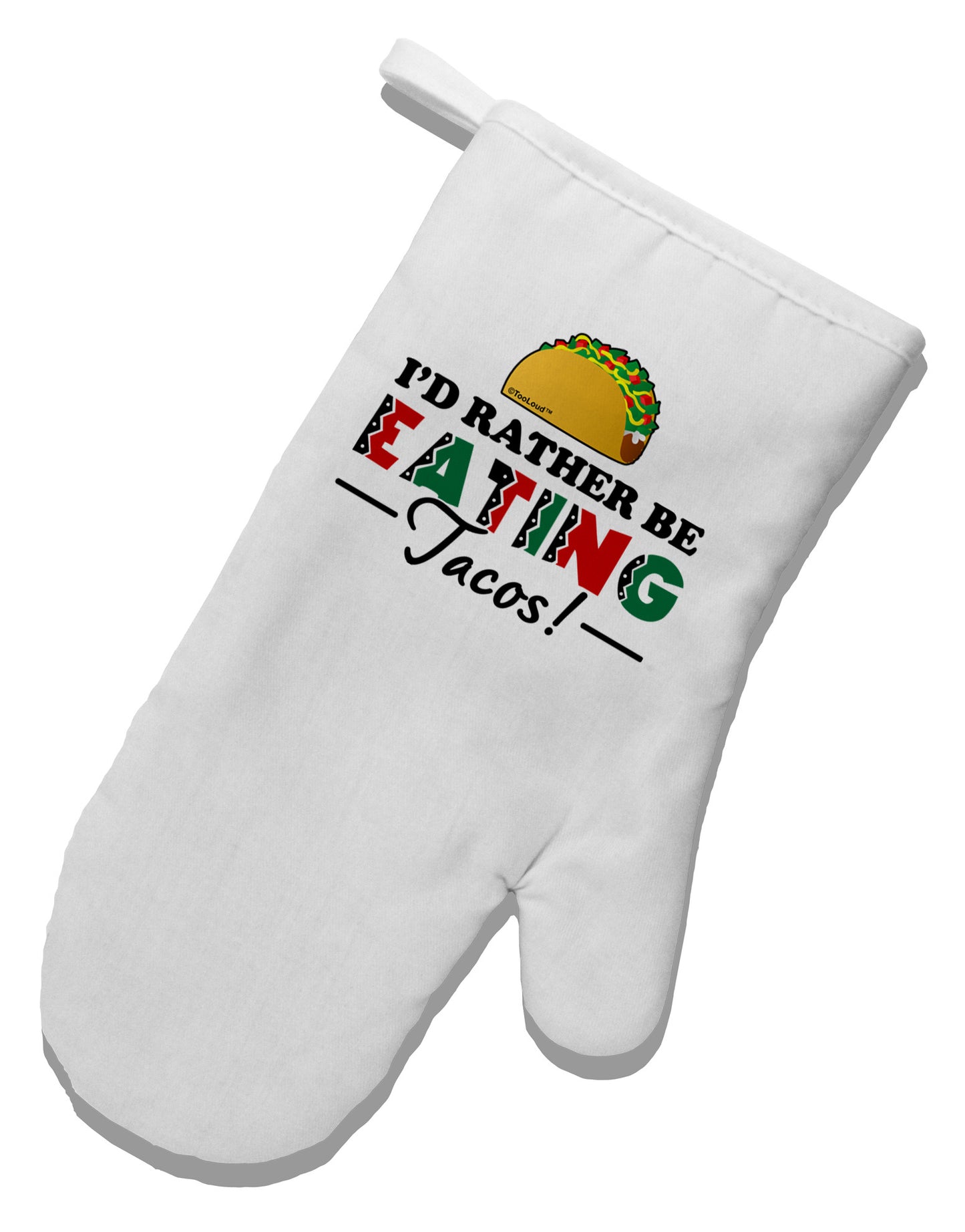 I'd Rather - Tacos White Printed Fabric Oven Mitt-Oven Mitt-TooLoud-White-Davson Sales