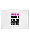 Yeah No Don't Put Me Down For Cardio Standard Size Polyester Pillow Case-Pillow Case-TooLoud-White-Davson Sales