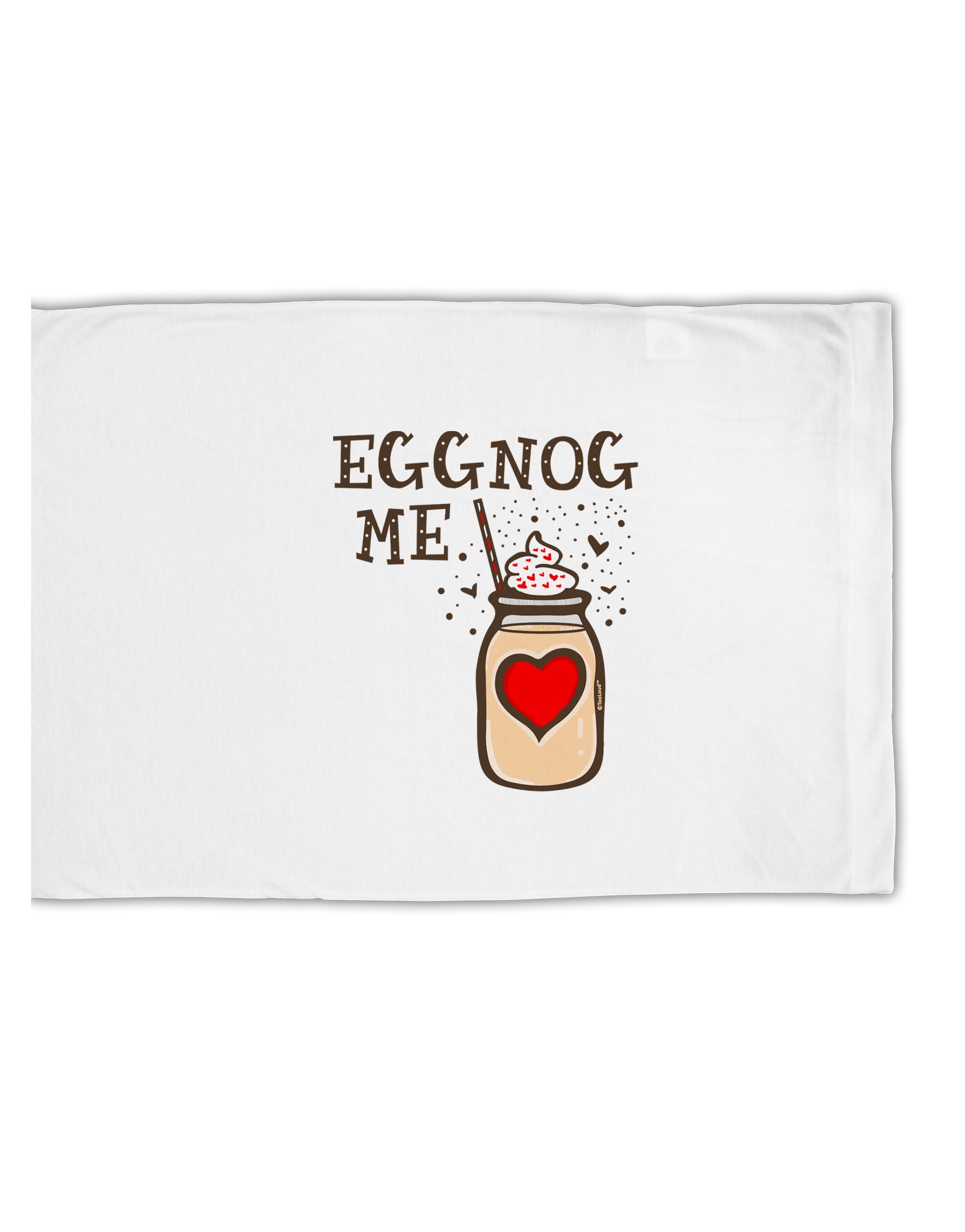 TooLoud Eggnog Me Standard Size Polyester Pillow Case-Pillow Case-TooLoud-Davson Sales