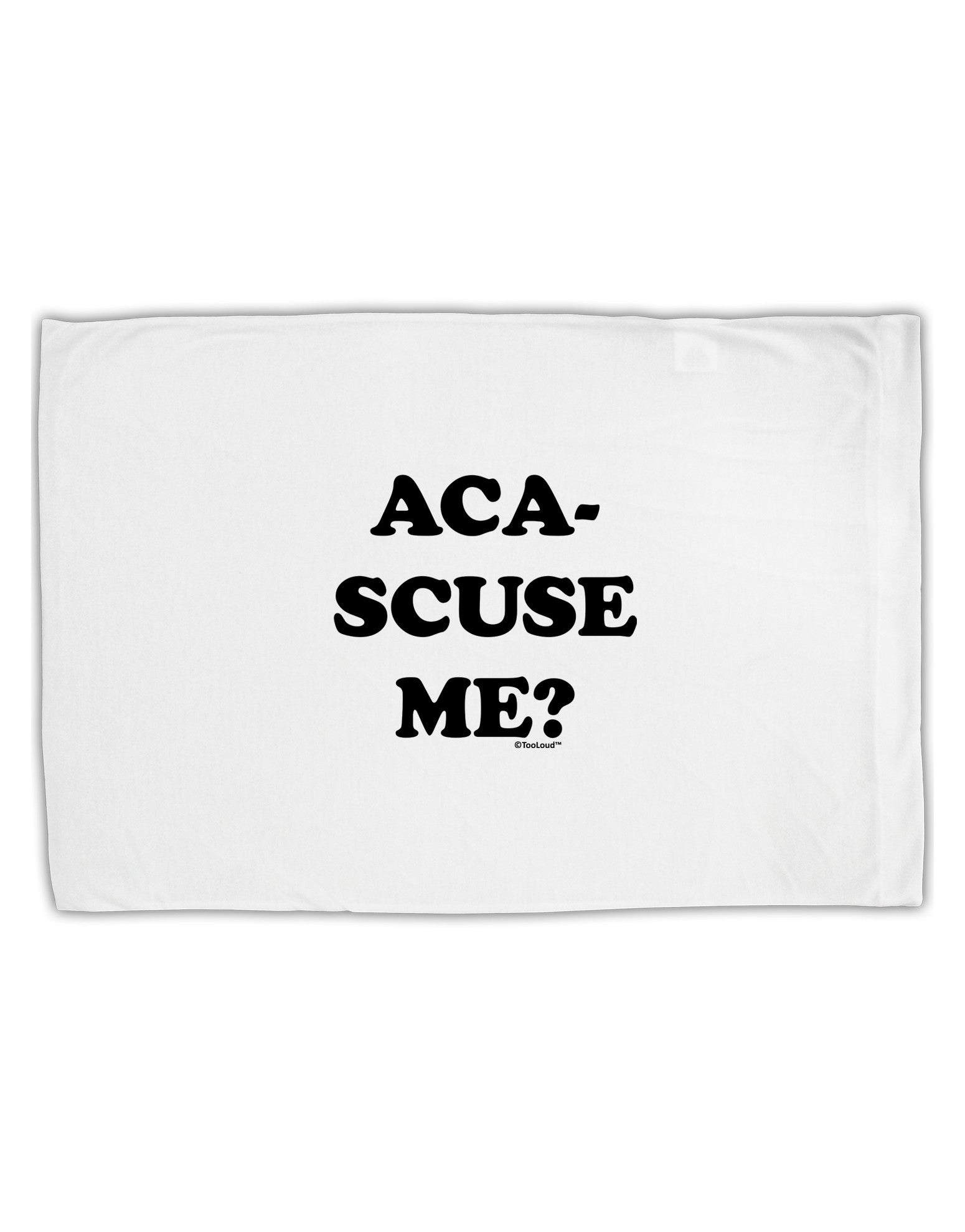 Aca-Scuse Me Standard Size Polyester Pillow Case-Pillow Case-TooLoud-White-Davson Sales