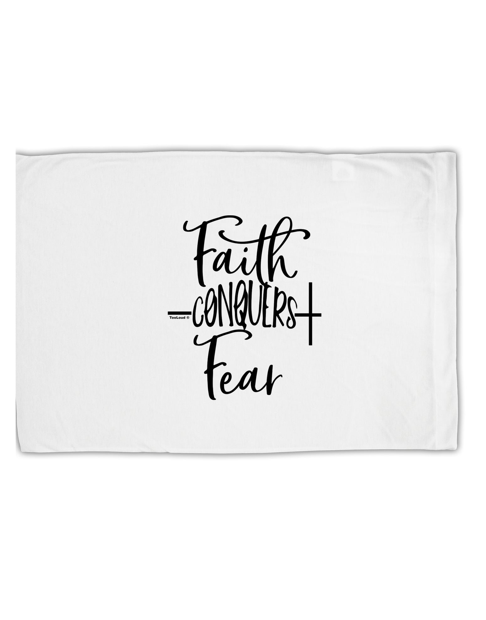 TooLoud Faith Conquers Fear Standard Size Polyester Pillow Case-Pillow Case-TooLoud-Davson Sales
