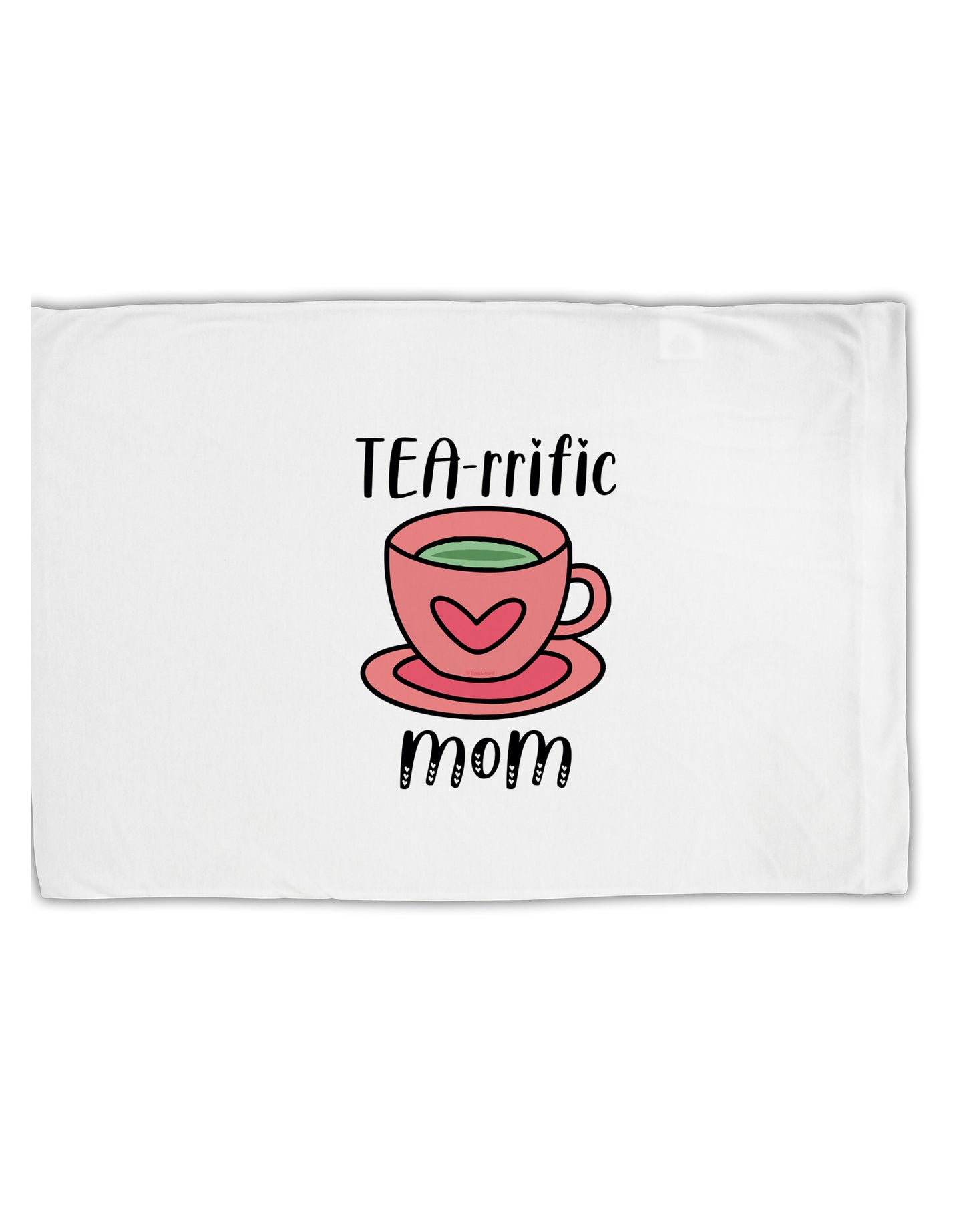 TooLoud TEA-RRIFIC Mom Standard Size Polyester Pillow Case-Pillow Case-TooLoud-Davson Sales