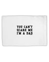 You Can't Scare Me - I'm a Dad Standard Size Polyester Pillow Case-Pillow Case-TooLoud-White-Davson Sales