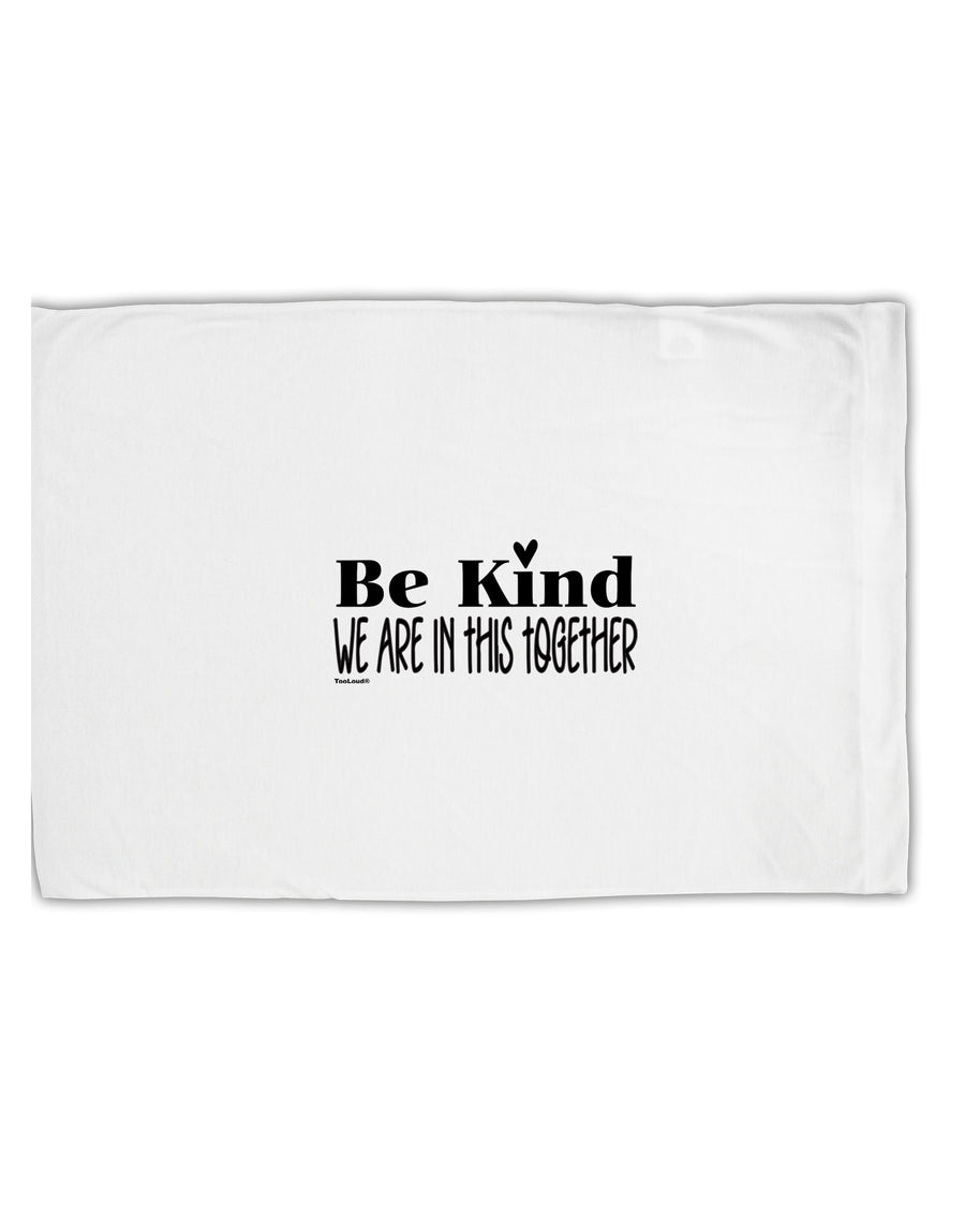 TooLoud Be kind we are in this together  Standard Size Polyester Pillo