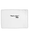 Thats What She Said Standard Size Polyester Pillow Case by TooLoud-Pillow Case-TooLoud-White-Davson Sales