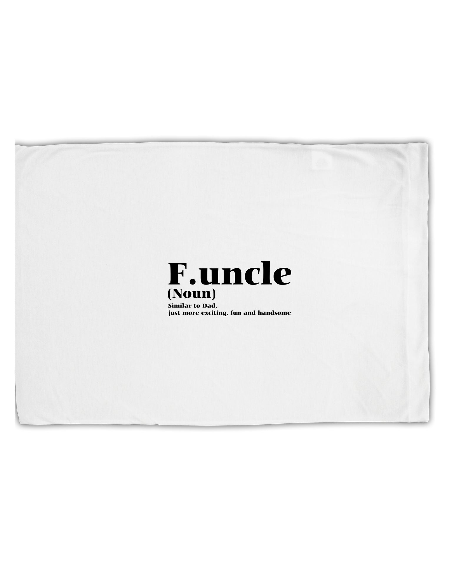 Funcle - Fun Uncle Standard Size Polyester Pillow Case by TooLoud-TooLoud-White-Davson Sales