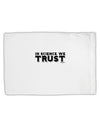 In Science We Trust Text Standard Size Polyester Pillow Case by TooLoud-Pillow Case-TooLoud-White-Davson Sales