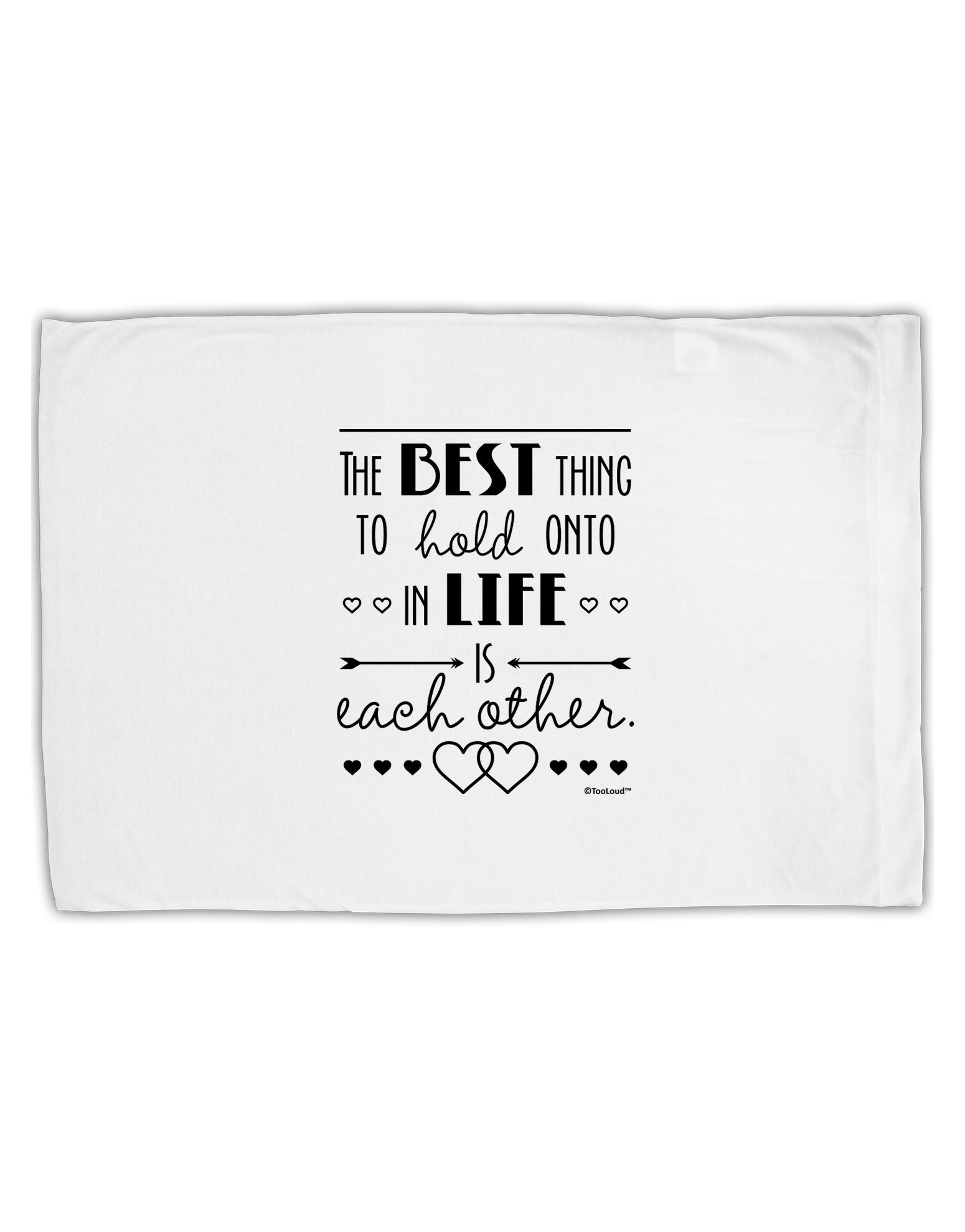 The Best Thing to Hold Onto in Life is Each Other Standard Size Polyester Pillow Case-Pillow Case-TooLoud-White-Davson Sales