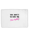 You Don't Scare Me - I Have Daughters Standard Size Polyester Pillow Case by TooLoud-Pillow Case-TooLoud-White-Davson Sales