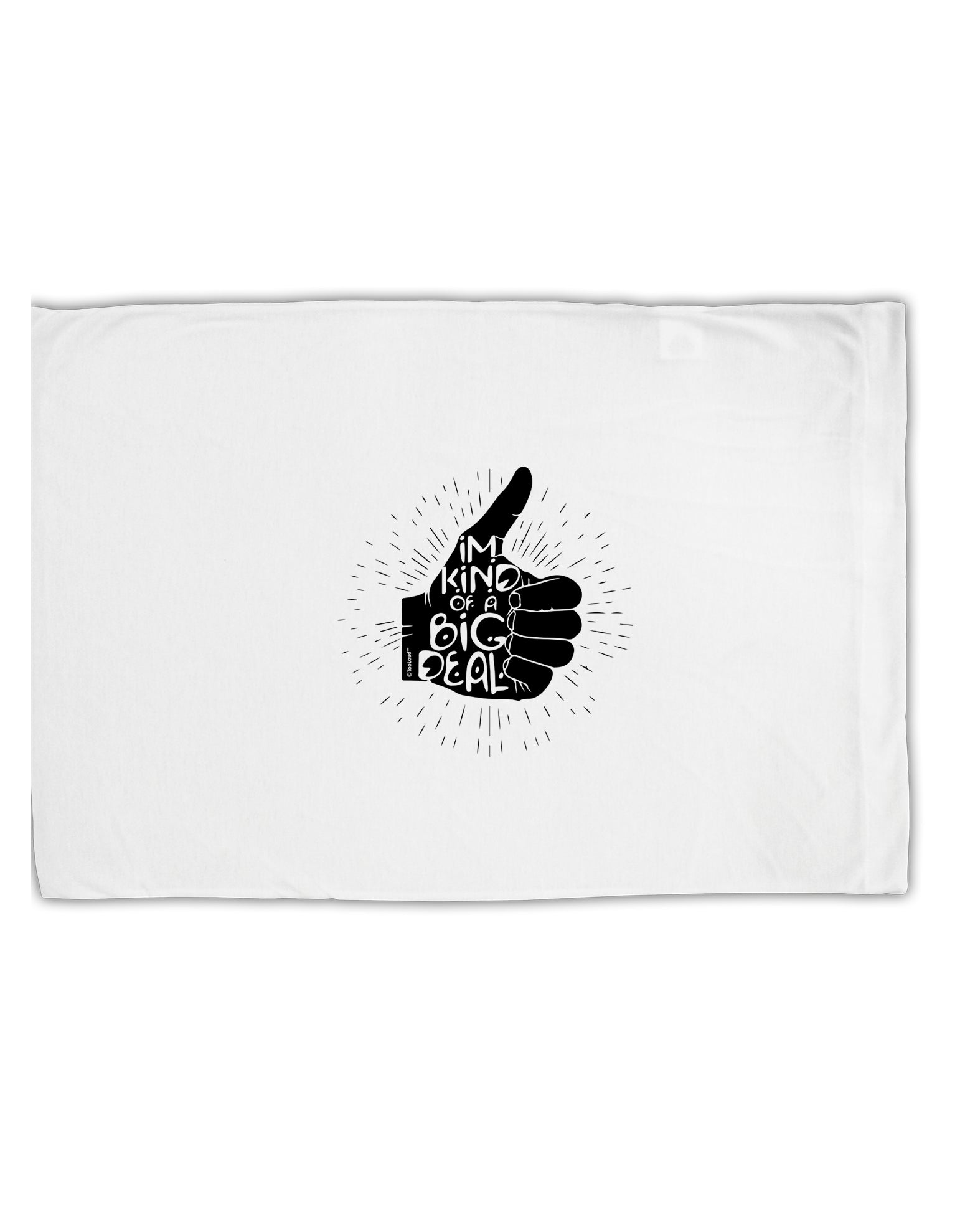 TooLoud I'm Kind of a Big Deal Standard Size Polyester Pillow Case-Pillow Case-TooLoud-Davson Sales