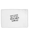 Don't Make Me Use My Teacher Voice Standard Size Polyester Pillow Case-Pillow Case-TooLoud-White-Davson Sales