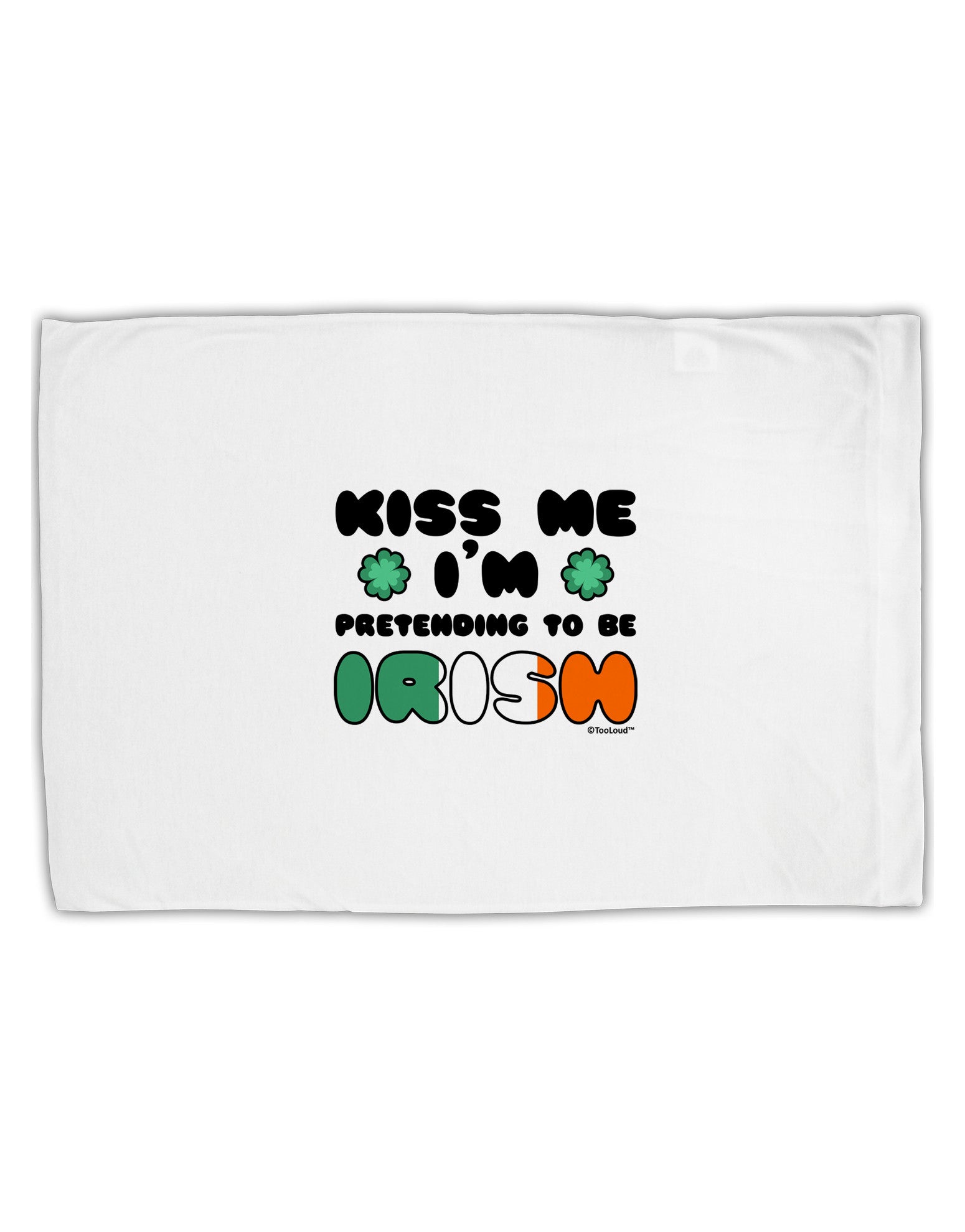 Kiss Me I'm Pretending to Be Irish Standard Size Polyester Pillow Case by TooLoud-Pillow Case-TooLoud-White-Davson Sales