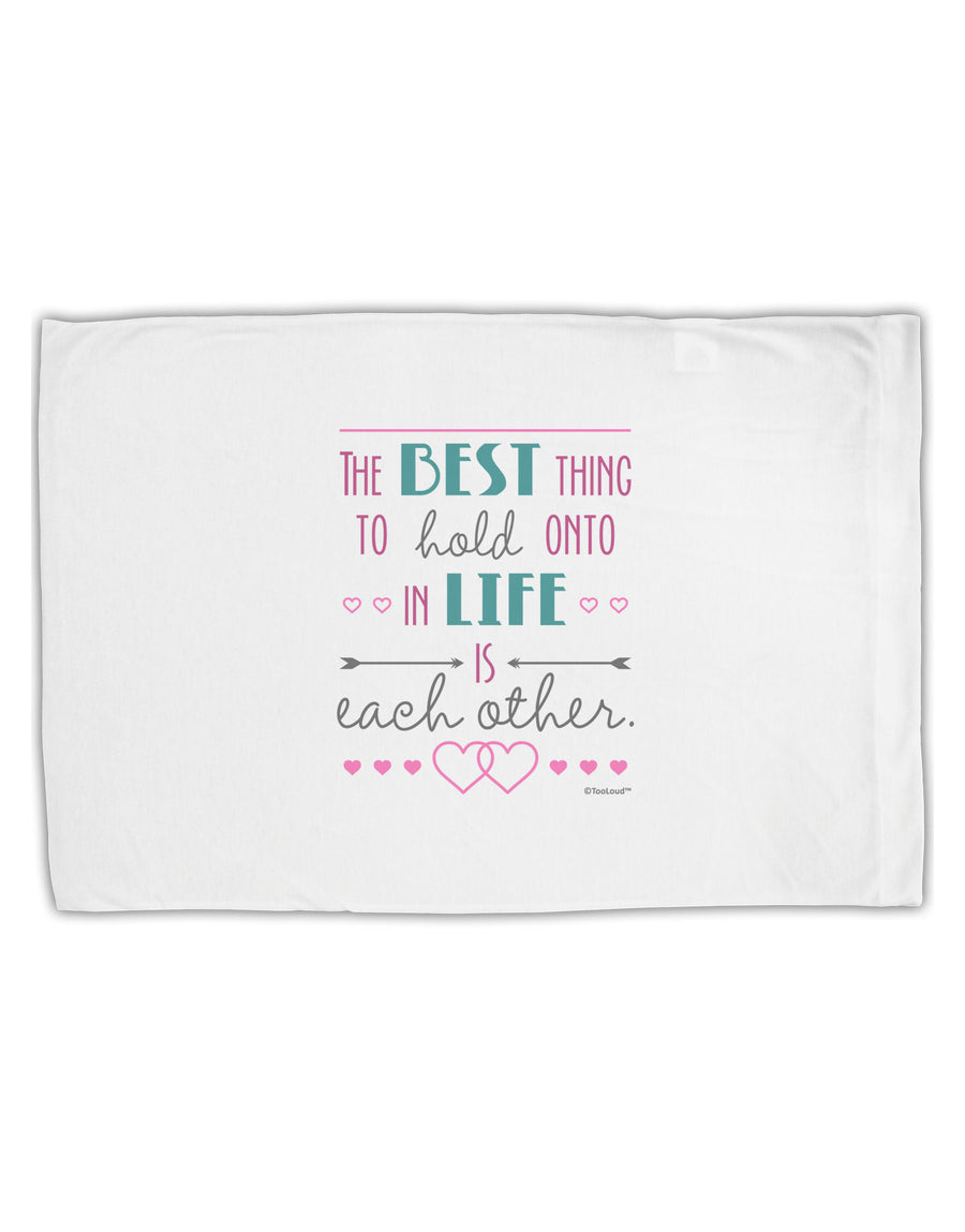 The Best Thing to Hold Onto in Life is Each Other - Color Standard Size Polyester Pillow Case-Pillow Case-TooLoud-White-Davson Sales