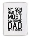 My Son Has the Most Awesome Dad in the World Micro Terry Sport Towel 15 X 22 inches-Sport Towel-TooLoud-White-Davson Sales