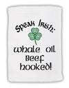 Speak Irish - Whale Oil Beef Hooked Micro Terry Sport Towel 11 x 18 inches-Sport Towel-TooLoud-White-Davson Sales