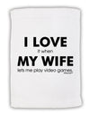 I Love My Wife Videogames Micro Terry Sport Towel 11 x 18 inches-TooLoud-White-Davson Sales