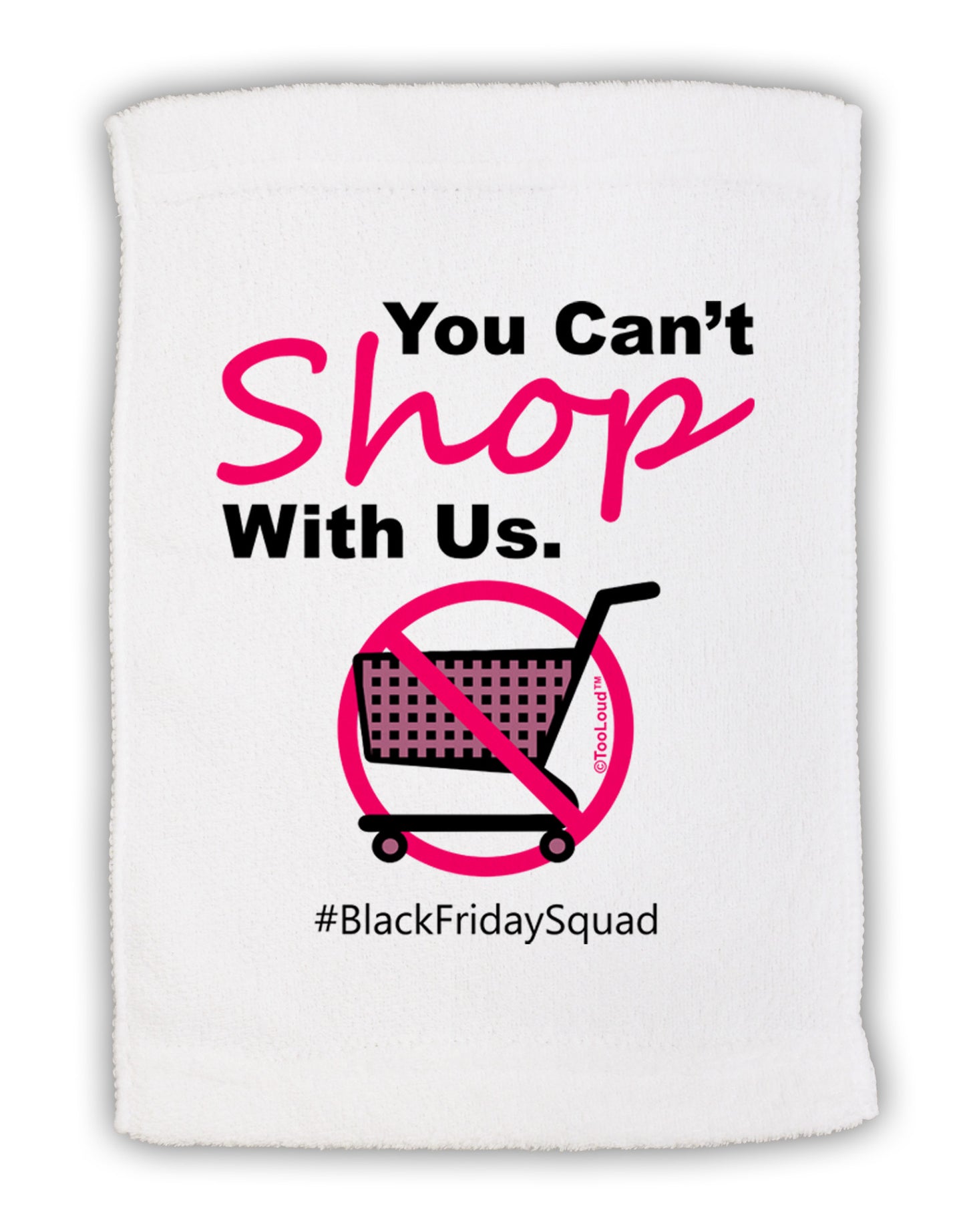 You Can't Shop With Us Micro Terry Sport Towel 15 X 22 inches-Sport Towel-TooLoud-White-Davson Sales