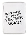 Don't Make Me Use My Teacher Voice Micro Terry Sport Towel 15 X 22 inches-Sport Towel-TooLoud-White-Davson Sales