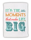 It’s the Little Moments that Make Life Big - Color Micro Terry Sport Towel 15 X 22 inches-Sport Towel-TooLoud-White-Davson Sales