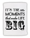 It’s the Little Moments that Make Life Big Micro Terry Sport Towel 15 X 22 inches-Sport Towel-TooLoud-White-Davson Sales