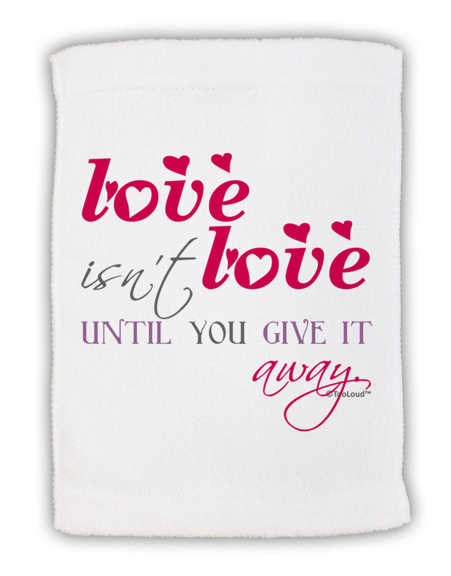 Love Isn't Love Until You Give It Away - Color Micro Terry Sport Towel 15 X 22 inches-Sport Towel-TooLoud-White-Davson Sales