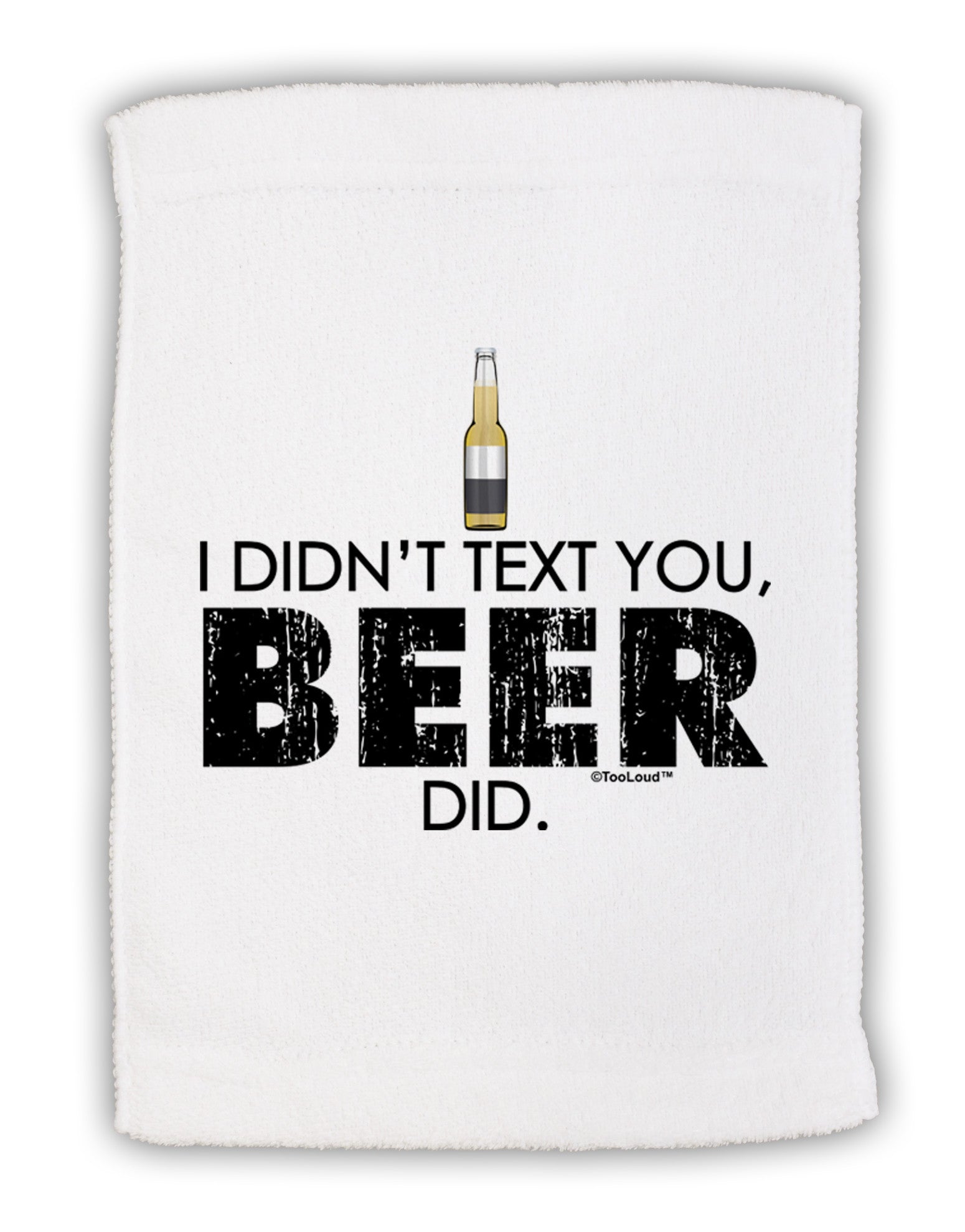 I Didn't Text You - Beer Micro Terry Sport Towel 11 x 18 inches-TooLoud-White-Davson Sales